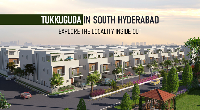 tukkuguda south hyderabad explore locality inside-out